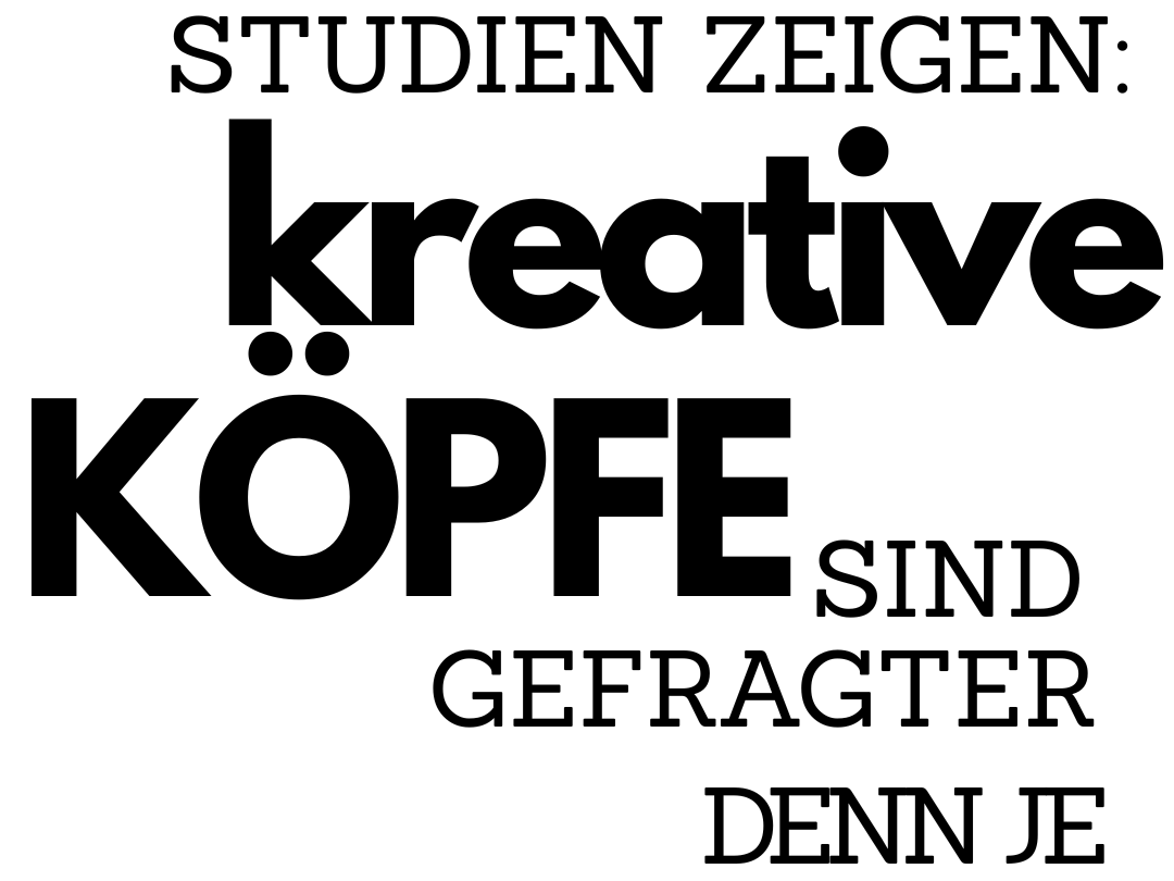Studien zeigen: Kreative Köpfe sind gefragter denn je.